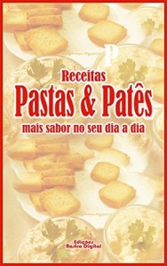 Baixar Pastas e Patês: Mais sabor no seu dia a dia pdf, epub, eBook