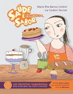 Baixar SAÚDE E SABOR FUNCIONAL: 105 RECEITAS SABOROSAS ISENTAS DE LEITE, GLÚTEN, SOJA, CORANTE E CONSERVANTES pdf, epub, eBook
