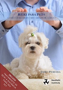 Baixar Reiki para Pets: Um guia completo para tratamento Reiki do seu animal pdf, epub, eBook