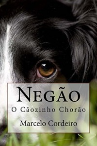 Baixar Neg&atilde;o o C&atilde;ozinho Chor&atilde;o pdf, epub, eBook