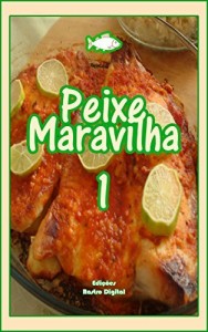 Baixar PEIXE MARAVILHA VOLUME 1: 50 Receitas Selecionadas pdf, epub, eBook