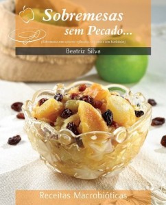 Baixar Sobremesas sem pecado… (Receitas Macrobióticas Livro 1) pdf, epub, eBook