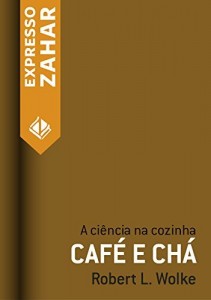 Baixar Café e chá: A ciência na cozinha pdf, epub, eBook