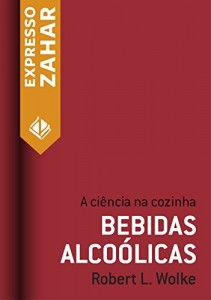 Baixar Bebidas alcoolicas (O que Einstein disse a seu cozinheiro vol.1) pdf, epub, eBook
