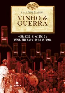 Baixar Vinho & guerra: os franceses, os nazistas e a batalha pelo maior tesouro da Fran&ccedil;a pdf, epub, eBook
