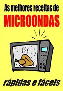 Baixar As melhores receitas de MICROONDAS: R&aacute;pidas e f&aacute;ceis pdf, epub, eBook