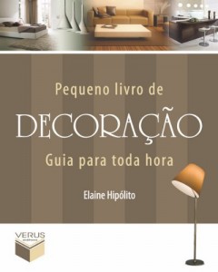Baixar Pequeno Livro de Decoração: Guia para toda hora pdf, epub, eBook