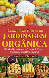 Baixar O Controle De Pragas Na Jardinagem Orgânica pdf, epub, eBook