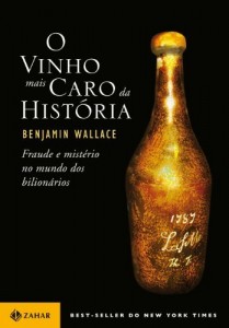 Baixar O vinho mais caro da hist&oacute;ria: fraude e mist&eacute;rio no mundo dos milion&aacute;rios pdf, epub, eBook