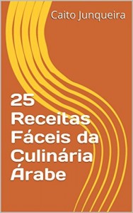 Baixar 25 Receitas Fáceis da Culinária Árabe (Banquete Fácil) pdf, epub, eBook