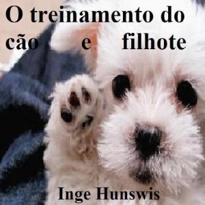 Baixar O treinamento do cão e filhote – Como treinar o seu cão pdf, epub, eBook