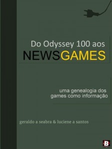 Baixar Do Odyssey 100 aos NewsGames: Uma genealogia dos games como informa&ccedil;&atilde;o (Teorias dos NewsGames) pdf, epub, eBook
