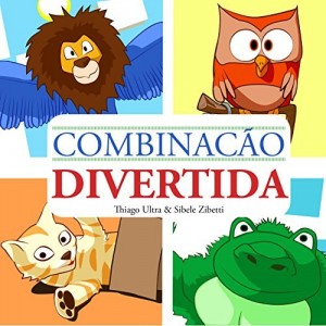 Baixar Combina&ccedil;&atilde;o Divertida: Combina&ccedil;&otilde;es de animais para estimular a imagina&ccedil;&atilde;o. pdf, epub, eBook
