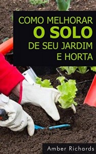 Baixar Como melhorar o solo de seu jardim e horta pdf, epub, eBook