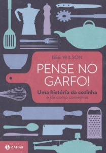 Baixar Pense no garfo!: Uma história da cozinha e de como comemos pdf, epub, eBook