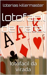 Baixar lotofacil de natal: lotofacil da virada (lotofacil da riqueza Livro 2) pdf, epub, eBook