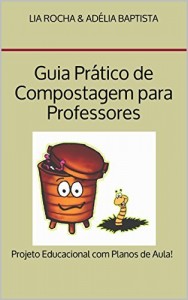 Baixar Guia Pr&aacute;tico de Compostagem para Professores: Projeto Educacional com Planos de Aula! pdf, epub, eBook