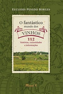 Baixar O Fant&aacute;stico Mundo dos Vinhos pdf, epub, eBook