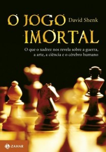 Baixar O jogo imortal: o que o xadrez nos revela sobre a guerra, a arte, a ci&ecirc;ncia e o c&eacute;rebro humano pdf, epub, eBook