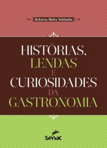 Baixar Histórias, lendas e curiosidades da gastronomia pdf, epub, eBook