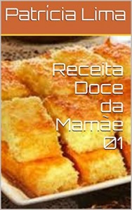 Baixar Receita Doce da Mam&atilde;e 01 (Receitas da mam&atilde;e) pdf, epub, eBook