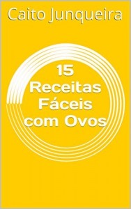 Baixar 15 Receitas Fáceis com Ovos pdf, epub, eBook