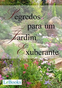 Baixar Segredos para um jardim exuberante (Coleção Casa & Jardim) pdf, epub, eBook