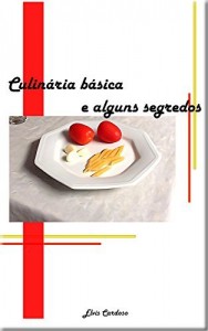 Baixar Culinária básica e alguns segredos pdf, epub, eBook