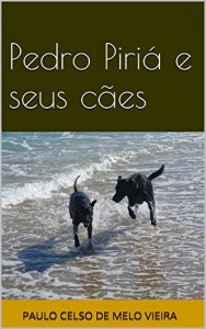 Baixar Pedro Piri&aacute; e seus c&atilde;es pdf, epub, eBook