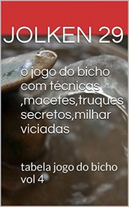 Baixar o  jogo do bicho com técnicas ,macetes,truques secretos,milhar viciadas: tabela jogo do bicho vol 4 (tabela do jogo do bicho volu 4) pdf, epub, eBook