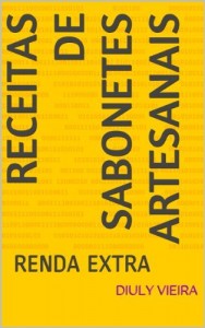 Baixar RECEITAS DE SABONETES ARTESANAIS: RENDA EXTRA pdf, epub, eBook