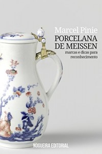 Baixar Porcelana de Meissen: Marcas e dicas para reconhecimento pdf, epub, eBook