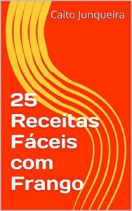 Baixar 25 Receitas F&aacute;ceis com Frango (Banquete F&aacute;cil Livro 13) pdf, epub, eBook