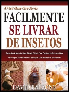 Baixar FACILMENTE SE LIVRAR DE INSETOS: Descubra A Maneira Mais Rápida E Fácil De Se Livrar Dos Percevejos Atóxico Com Soluções Que Realmente Funcionam! (A Fácil Home Care Série Livro 3) pdf, epub, eBook