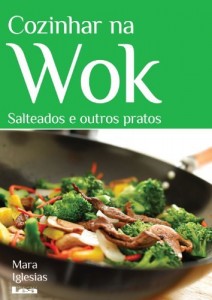 Baixar Cozinhar na wok : salteados e outros pratos pdf, epub, eBook