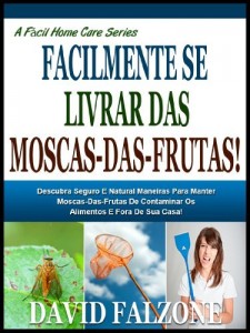 Baixar FACILMENTE LIVRAR-SE DAS MOSCAS-DAS-FRUTAS: Descubra O Seguro E Fácil Maneira De Parar A Infestação De Formigas Em Sua Casa Facilmente Sem Utilizar Produtos … Perigosos (A Fácil Home Care Série Livro 6) pdf, epub, eBook
