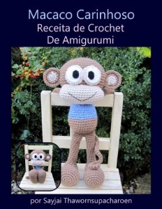 Baixar Macaco Carinhoso Receita de Crochet De Amigurumi (Bonecos Carinhosos Grandes Livro 3) pdf, epub, eBook