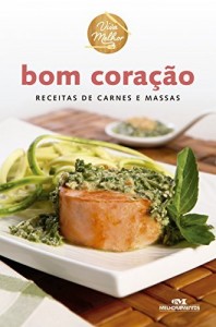 Baixar Bom Coração: Receitas de carnes e massas (Viva Melhor) pdf, epub, eBook