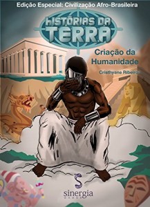Baixar Hist&oacute;rias da Terra Afro-Brasileira: ARAYE – Cria&ccedil;&atilde;o do Ser Humano pdf, epub, eBook