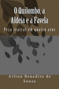 Baixar O Quilombo, a Aldeia e a Favela pdf, epub, eBook