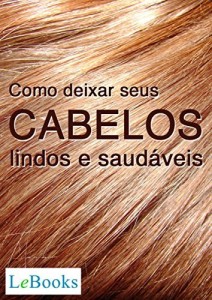 Baixar Como deixar seus cabelos lindos e saudáveis (Coleção Beleza) pdf, epub, eBook