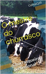 Baixar O mestre do churrasco: Churrasqueiro profissional pdf, epub, eBook