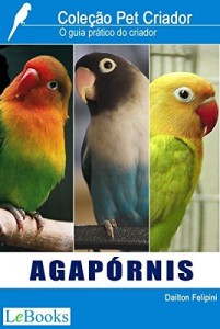Baixar Agapórnis: Guia prático do criador (Coleção Pet Criador) pdf, epub, eBook