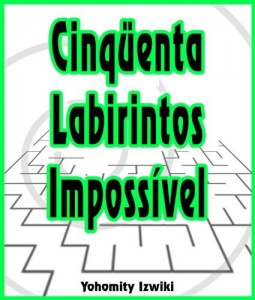 Baixar Cinq&uuml;enta Labirintos Imposs&iacute;vel pdf, epub, eBook