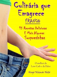Baixar Culinária que Emagrece – Frango: 15 Receitas Deliciosas e Mais Algumas Surpresinhas pdf, epub, eBook