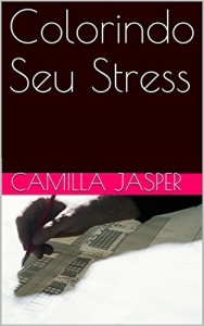 Baixar Colorindo Seu Stress: Livro Com Temática Adulta Para Colorir (Colorindo Seu Stress -Livro Com Temática Adulta Para Colorir 1) pdf, epub, eBook