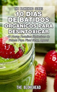 Baixar 10 Dias de Batidos Org&acirc;nicos para Desintoxicar pdf, epub, eBook