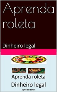 Baixar Aprenda roleta: Dinheiro legal pdf, epub, eBook