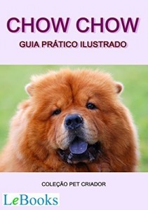 Baixar Chow chow: Guia prático ilustrado (Coleção Pet Criador) pdf, epub, eBook
