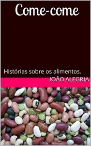 Baixar Come-come: Histórias sobre os alimentos. pdf, epub, eBook